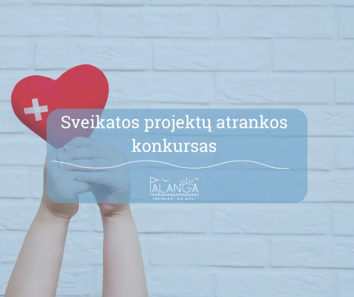 Palangos miesto savivaldybės administracija skelbia 2024 m. sveikatos projektų atrankos konkursą
