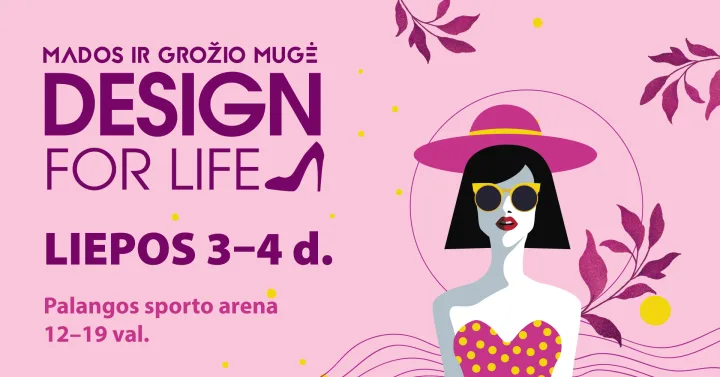 Tik šį savaitgalį Palangoje - mados ir grožio mugė “Design for life” – nuotrauka 1