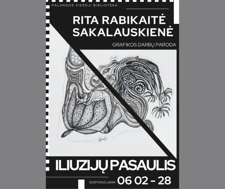 Ritos Rabikaitės-Sakalauskienės grafikos darbų paroda „Iliuzijų pasaulis“