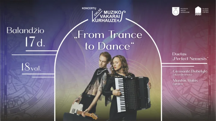 Muzikos vakarai kurhauze. „From Trance to Dance“