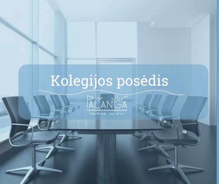 Posėdžiavusi Palangos miesto savivaldybės kolegija pritarė Administracijos ataskaitų rinkiniui