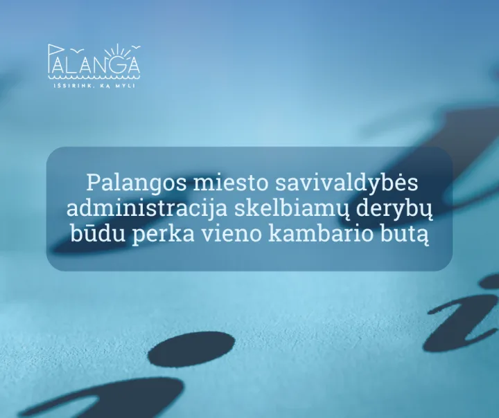 Palangos miesto savivaldybės administracija skelbiamų derybų būdu perka vieno kambario butą
