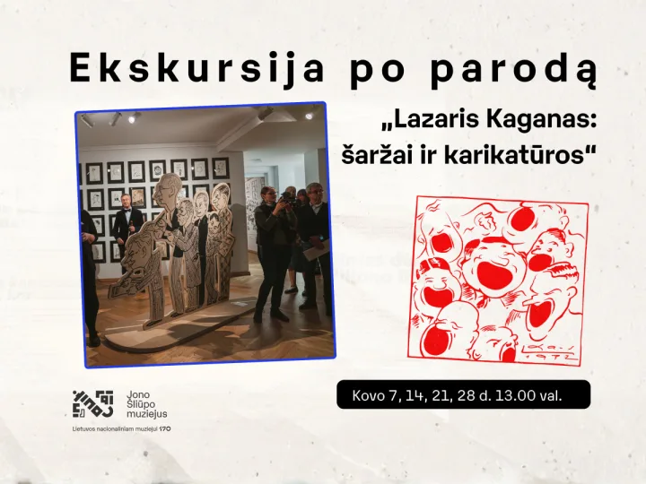 EKSKURSIJA po parodą „Lazaris Kaganas: šaržai ir karikatūros“ 2026 m. kovo 7, 14, 21, 28 d. 13.00 val.