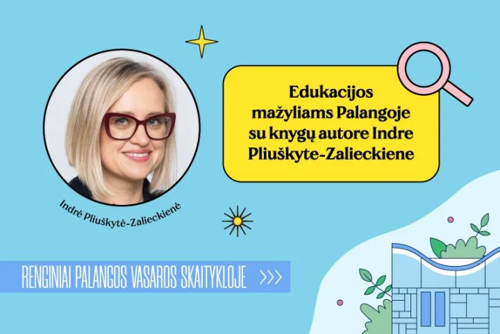 Edukacijos mažyliams Palangoje su knygų autore Indre Pliuškyte-Zalieckiene