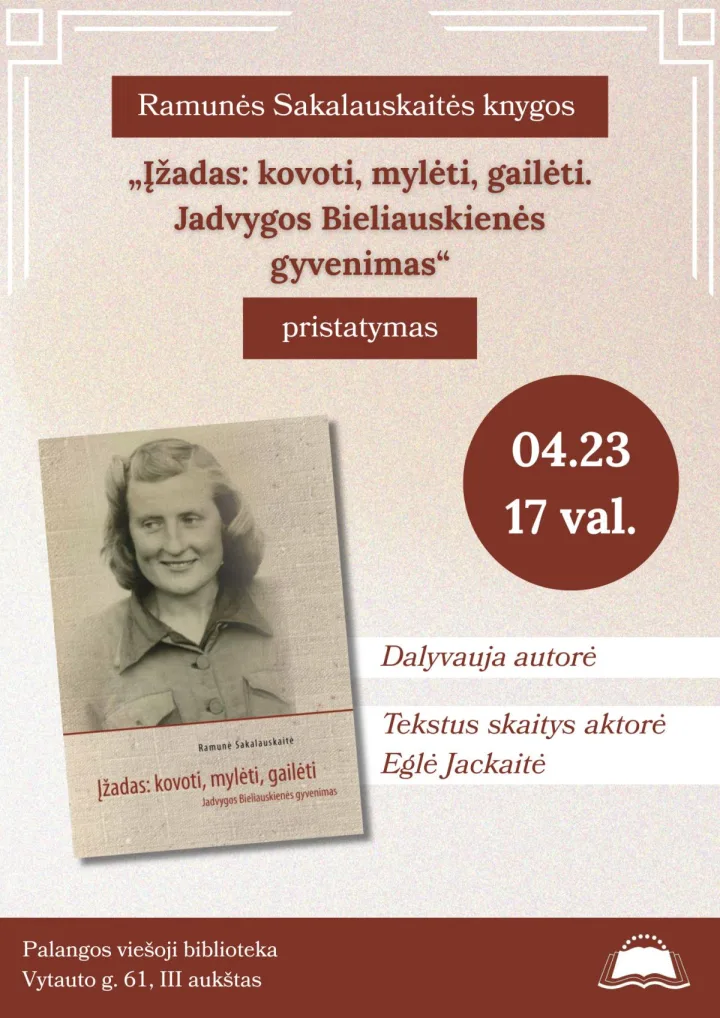 Ramunės Sakalauskaitės knygos „Įžadas: kovoti, mylėti, gailėti. Jadvygos Bieliauskienės gyvenimas“ pristatymas